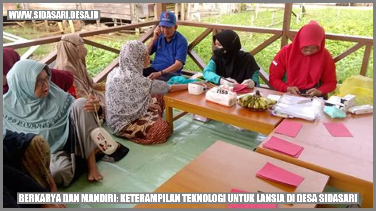 Berkarya dan Mandiri: Keterampilan Teknologi untuk Lansia di Desa Sidasari