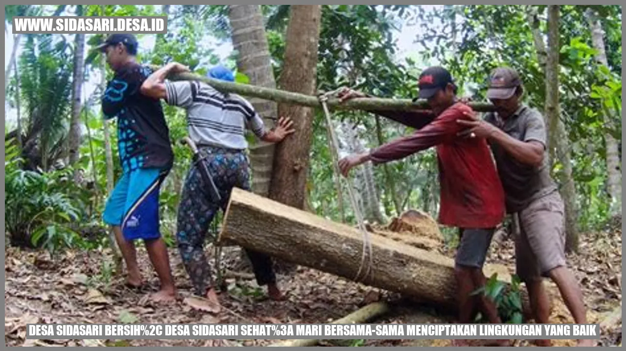 Desa sidasari Bersih, Desa sidasari Sehat: Mari Bersama-Sama Menciptakan Lingkungan yang Baik