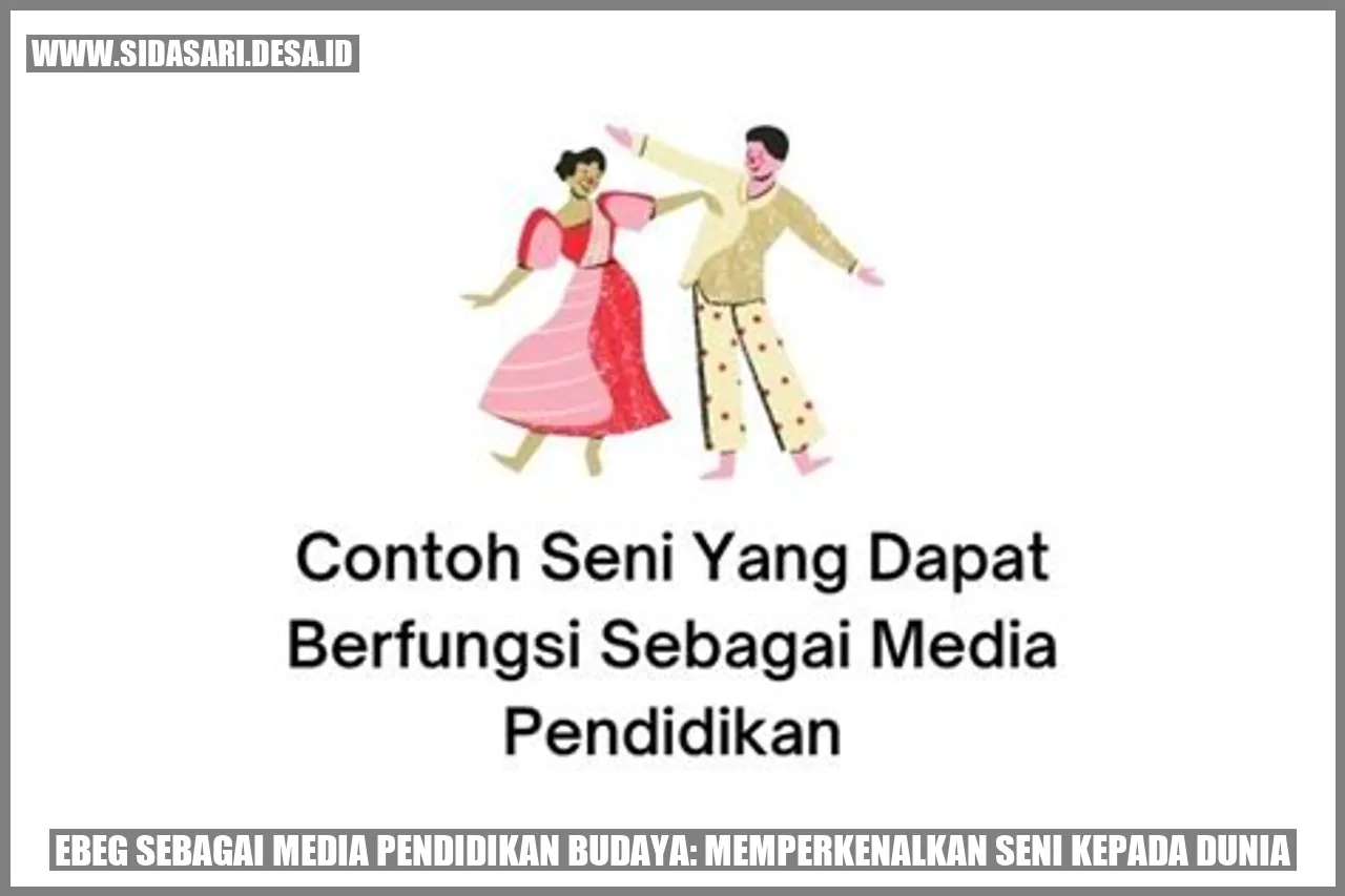 Ebeg sebagai Media Pendidikan Budaya: Memperkenalkan Seni kepada Dunia