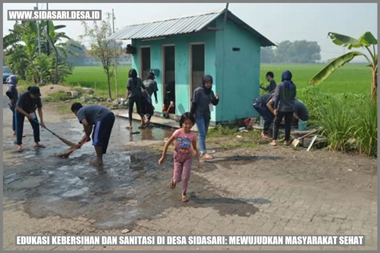 Edukasi Kebersihan dan Sanitasi di Desa Sidasari: Mewujudkan Masyarakat Sehat