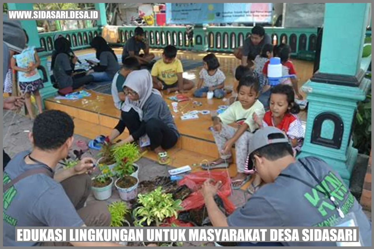 Edukasi Lingkungan untuk Masyarakat Desa Sidasari