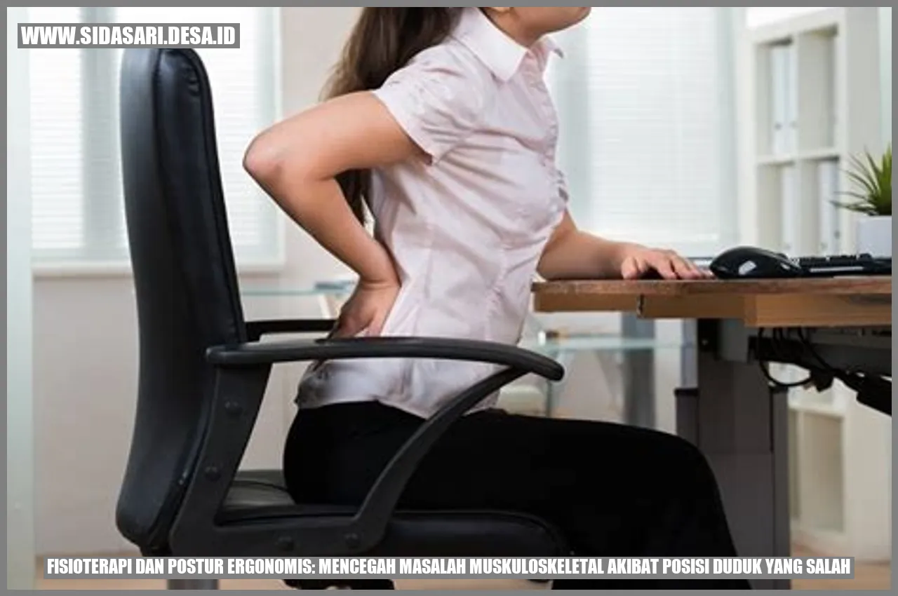 Fisioterapi dan Postur Ergonomis: Mencegah Masalah Muskuloskeletal akibat Posisi Duduk yang Salah