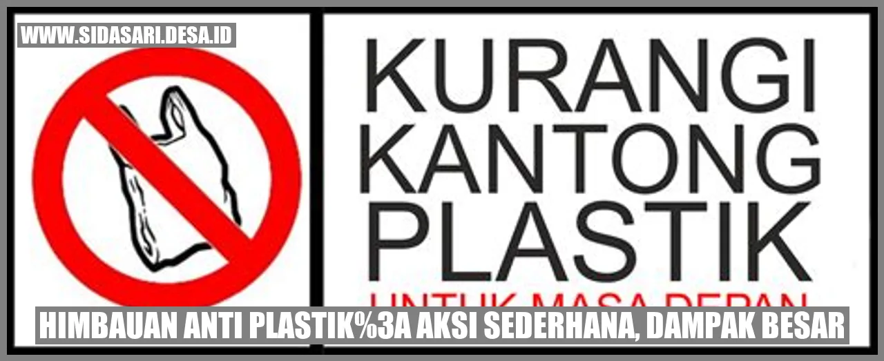 Himbauan Anti Plastik: Aksi Sederhana, Dampak Besar