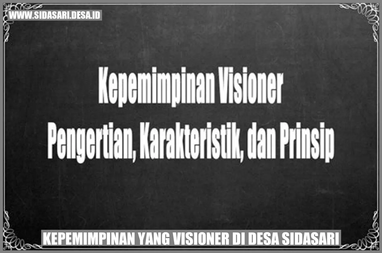 Kepemimpinan yang Visioner di Desa Sidasari