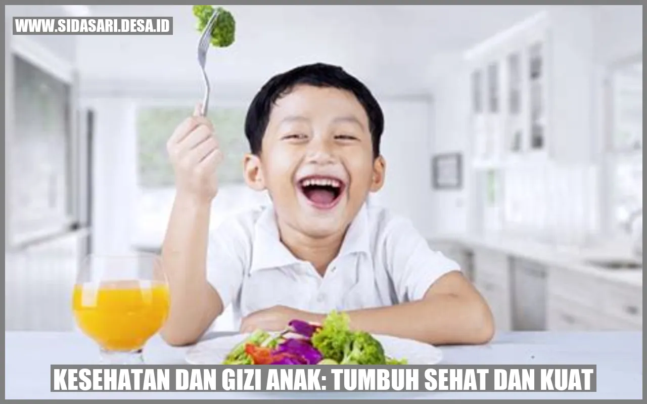 Kesehatan dan Gizi Anak: Tumbuh Sehat dan Kuat