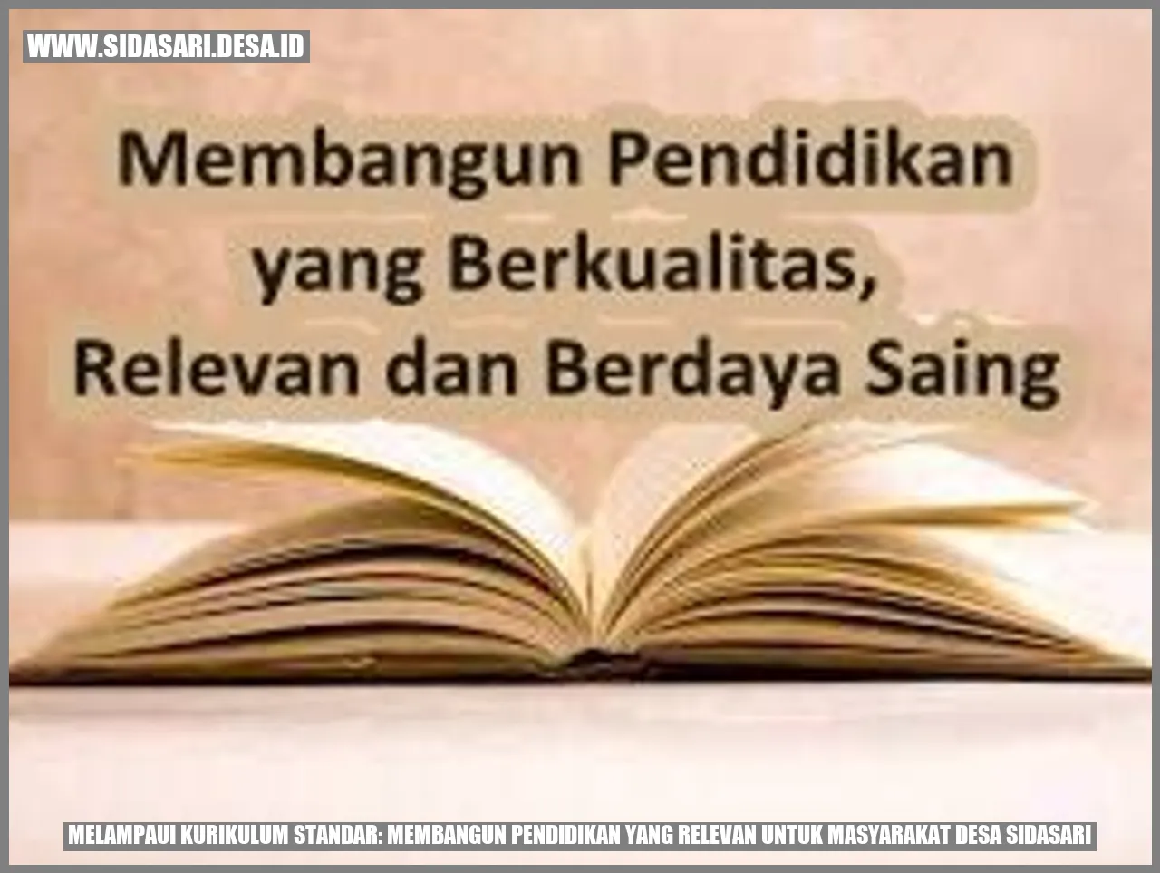 Melampaui Kurikulum Standar: Membangun Pendidikan yang Relevan untuk Masyarakat Desa Sidasari