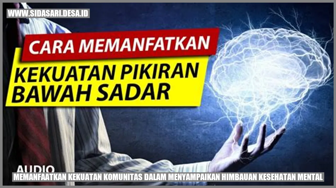 Memanfaatkan Kekuatan Komunitas dalam Menyampaikan Himbauan Kesehatan Mental