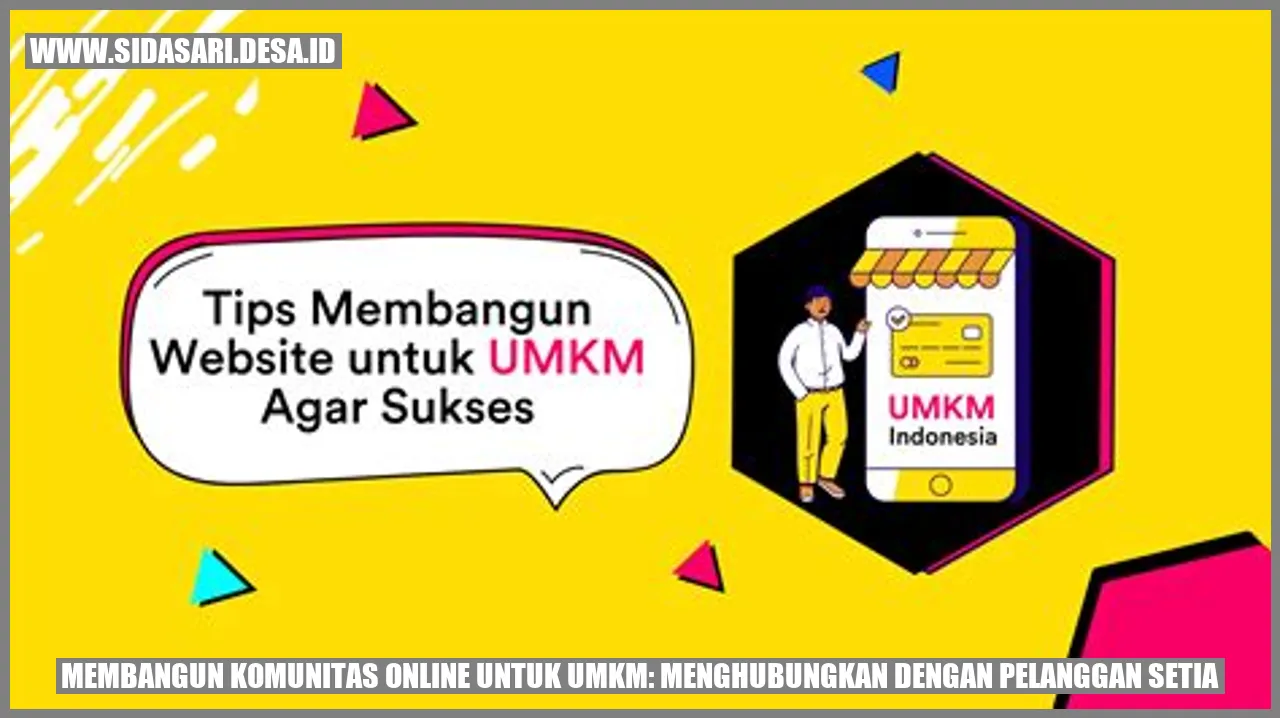 Membangun Komunitas Online untuk UMKM: Menghubungkan dengan Pelanggan Setia