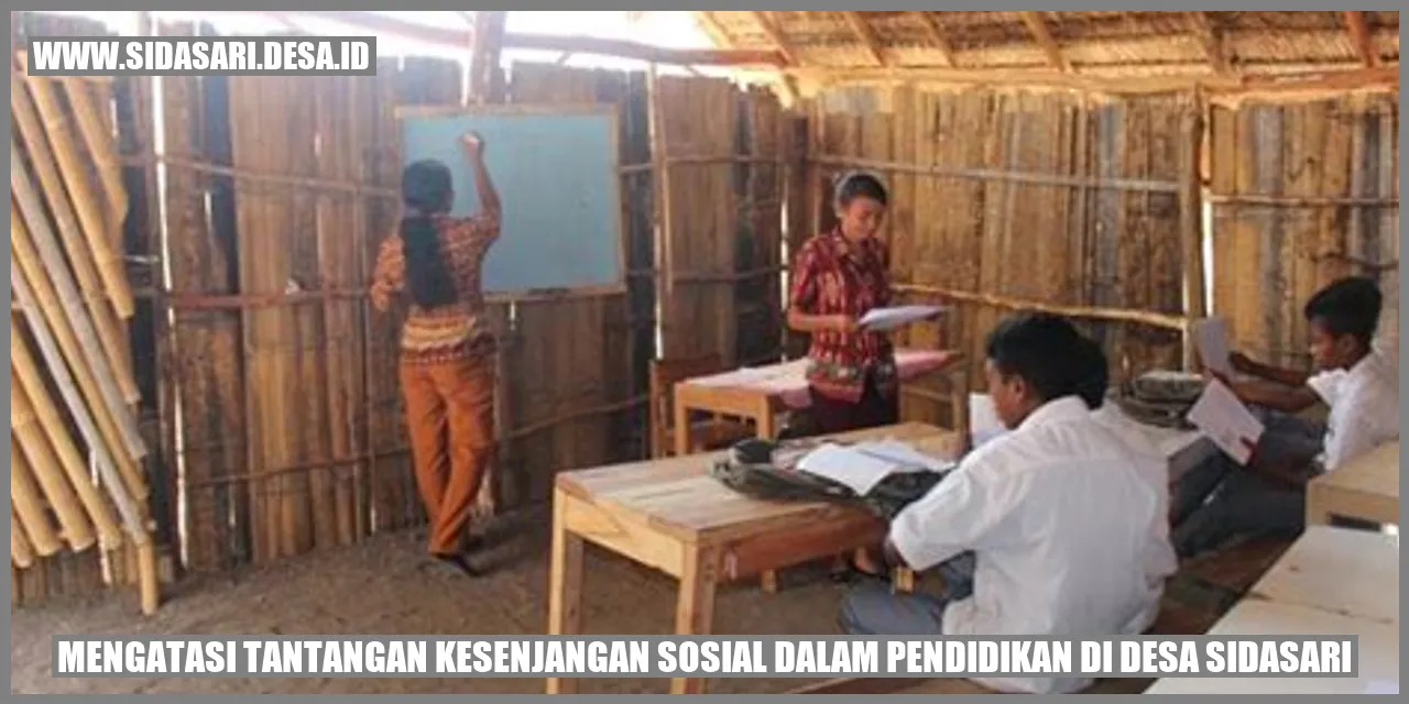 Mengatasi Tantangan Kesenjangan Sosial dalam Pendidikan di Desa Sidasari