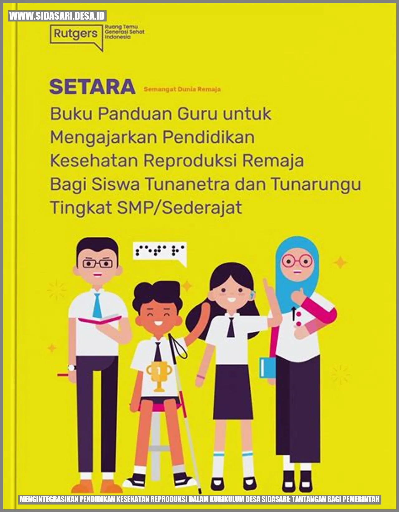 Mengintegrasikan Pendidikan Kesehatan Reproduksi dalam Kurikulum Desa sidasari: Tantangan bagi Pemerintah