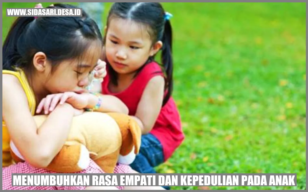 Menumbuhkan Rasa Empati dan Kepedulian pada Anak