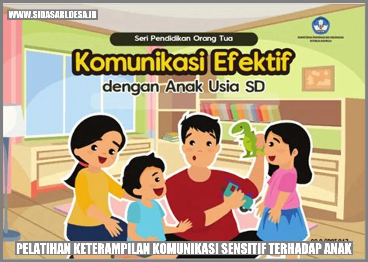 Pelatihan Keterampilan Komunikasi Sensitif terhadap Anak