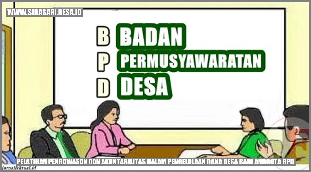 Pelatihan Pengawasan dan Akuntabilitas dalam Pengelolaan Dana Desa bagi Anggota BPD