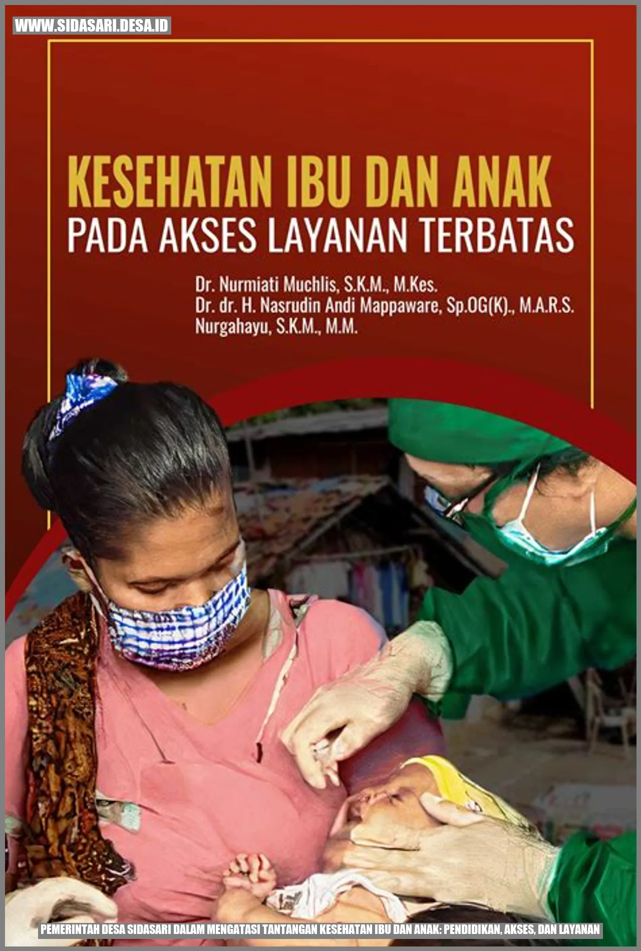 Pemerintah Desa sidasari dalam Mengatasi Tantangan Kesehatan Ibu dan Anak: Pendidikan, Akses, dan Layanan