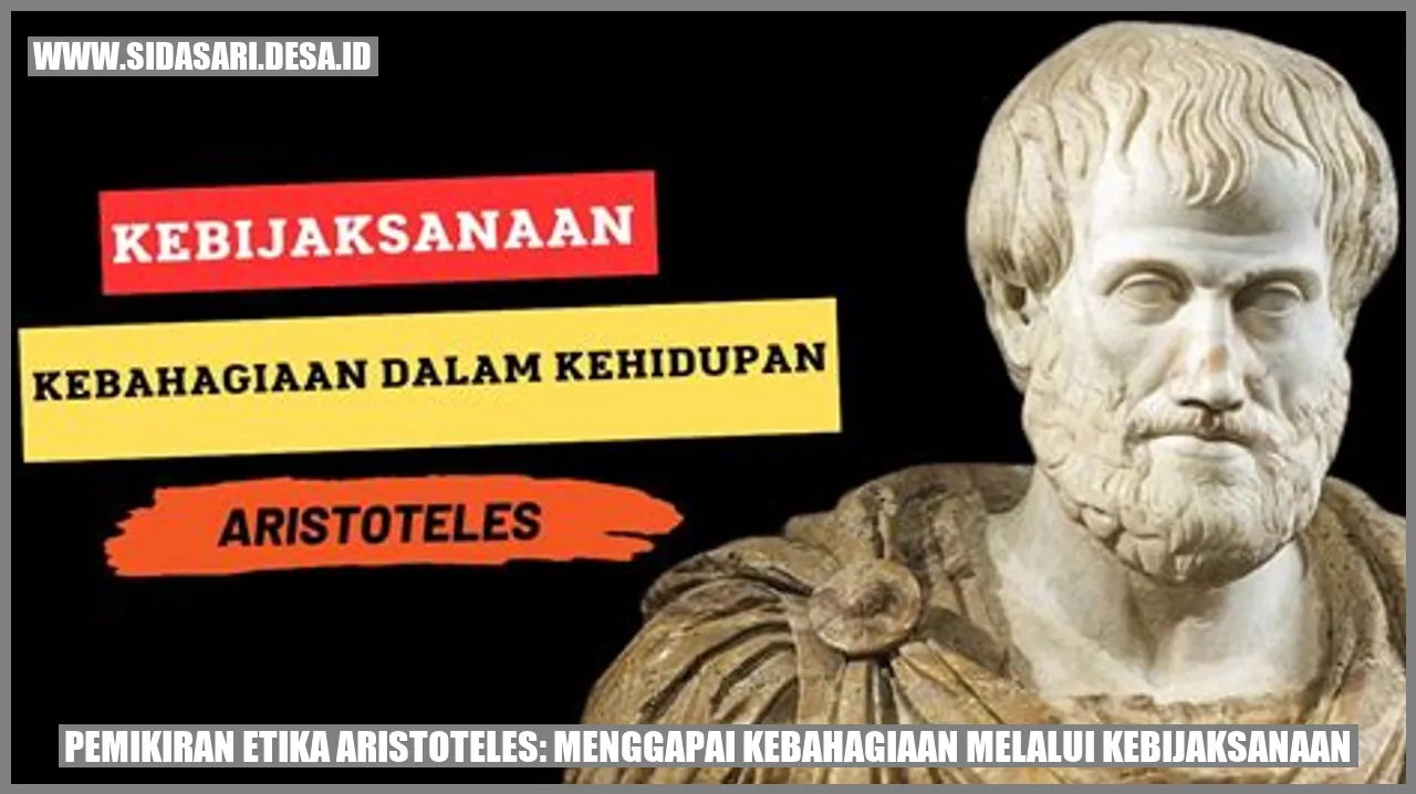 Pemikiran Etika Aristoteles: Menggapai Kebahagiaan Melalui Kebijaksanaan