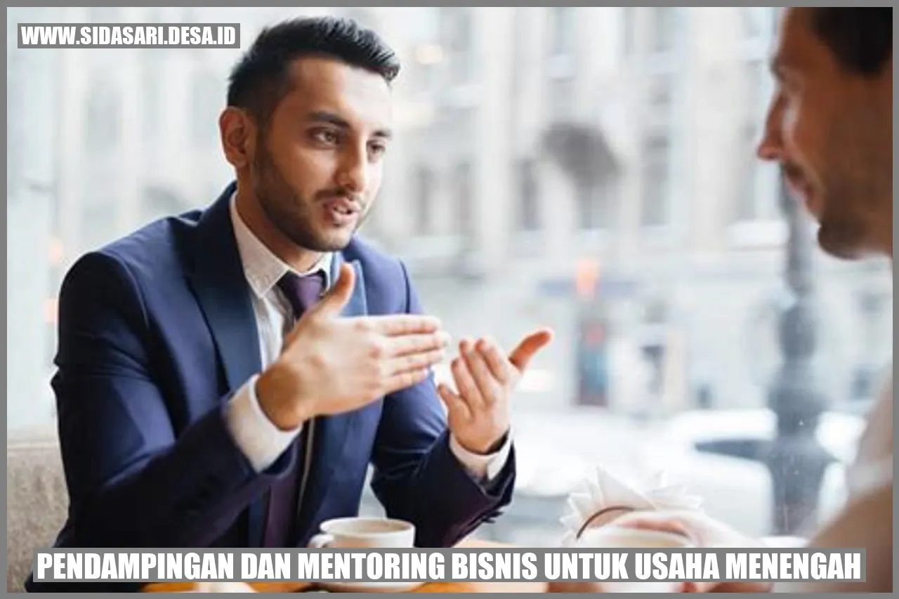 Pendampingan dan Mentoring Bisnis untuk Usaha Menengah