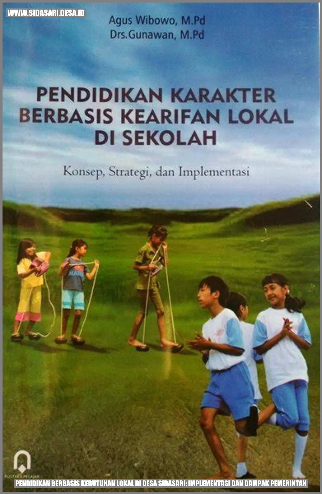 Pendidikan Berbasis Kebutuhan Lokal di Desa Sidasari: Implementasi dan Dampak Pemerintah