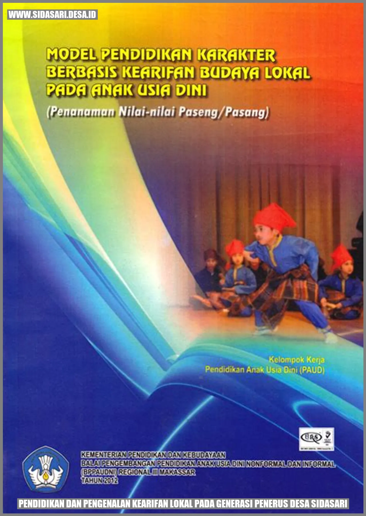 Pendidikan dan Pengenalan Kearifan Lokal pada Generasi Penerus Desa Sidasari