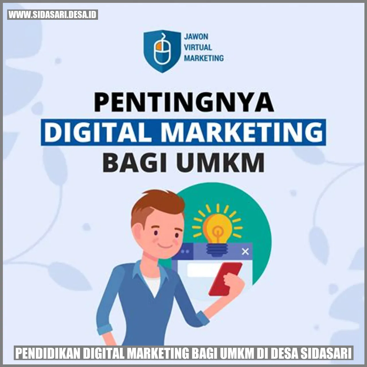 Pendidikan Digital Marketing bagi UMKM di Desa Sidasari