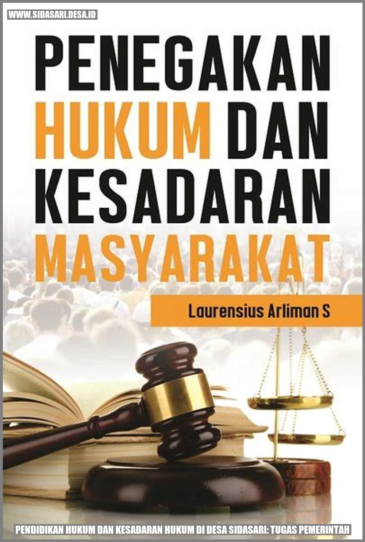 Pendidikan Hukum dan Kesadaran Hukum di Desa Sidasari: Tugas Pemerintah