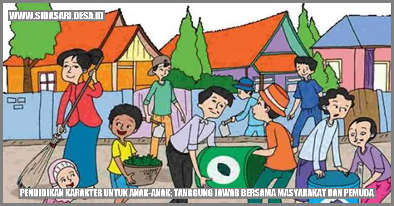 Pendidikan Karakter untuk Anak-anak: Tanggung Jawab Bersama Masyarakat dan Pemuda