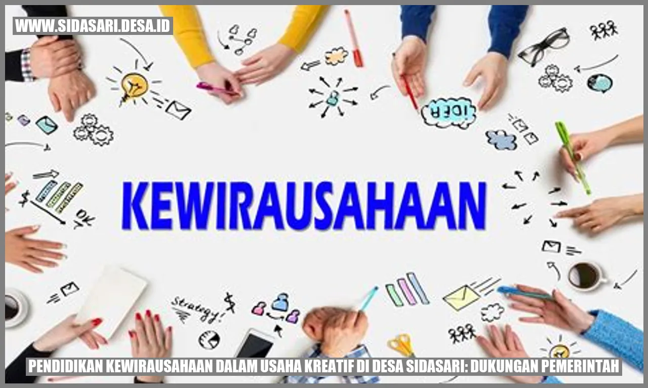 Pendidikan Kewirausahaan dalam Usaha Kreatif di Desa Sidasari: Dukungan Pemerintah