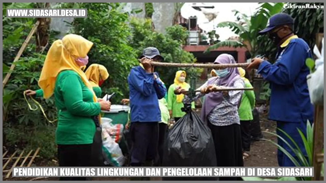 Pendidikan Kualitas Lingkungan dan Pengelolaan Sampah di Desa Sidasari