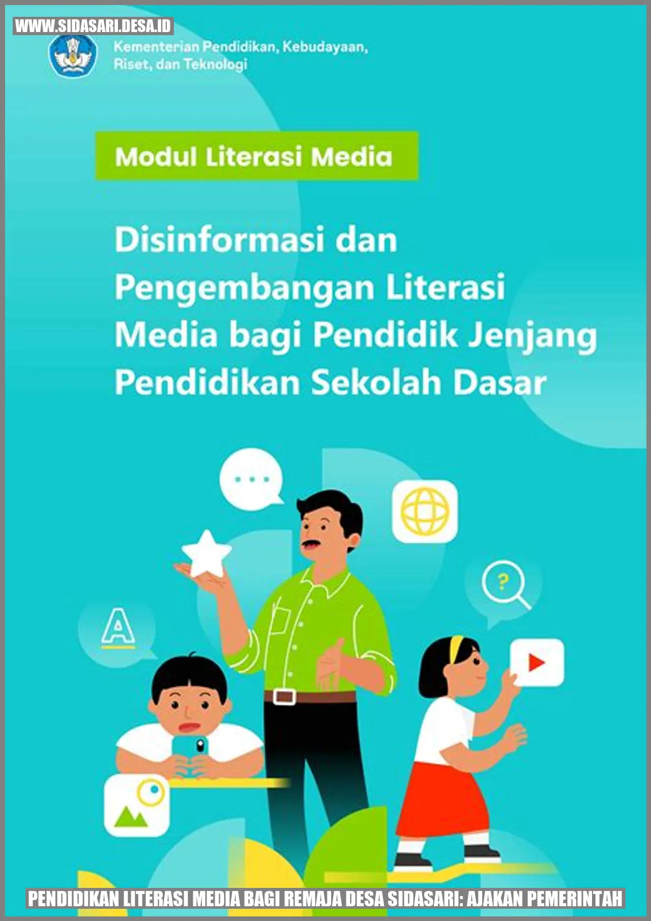 Pendidikan Literasi Media bagi Remaja Desa Sidasari: Ajakan Pemerintah