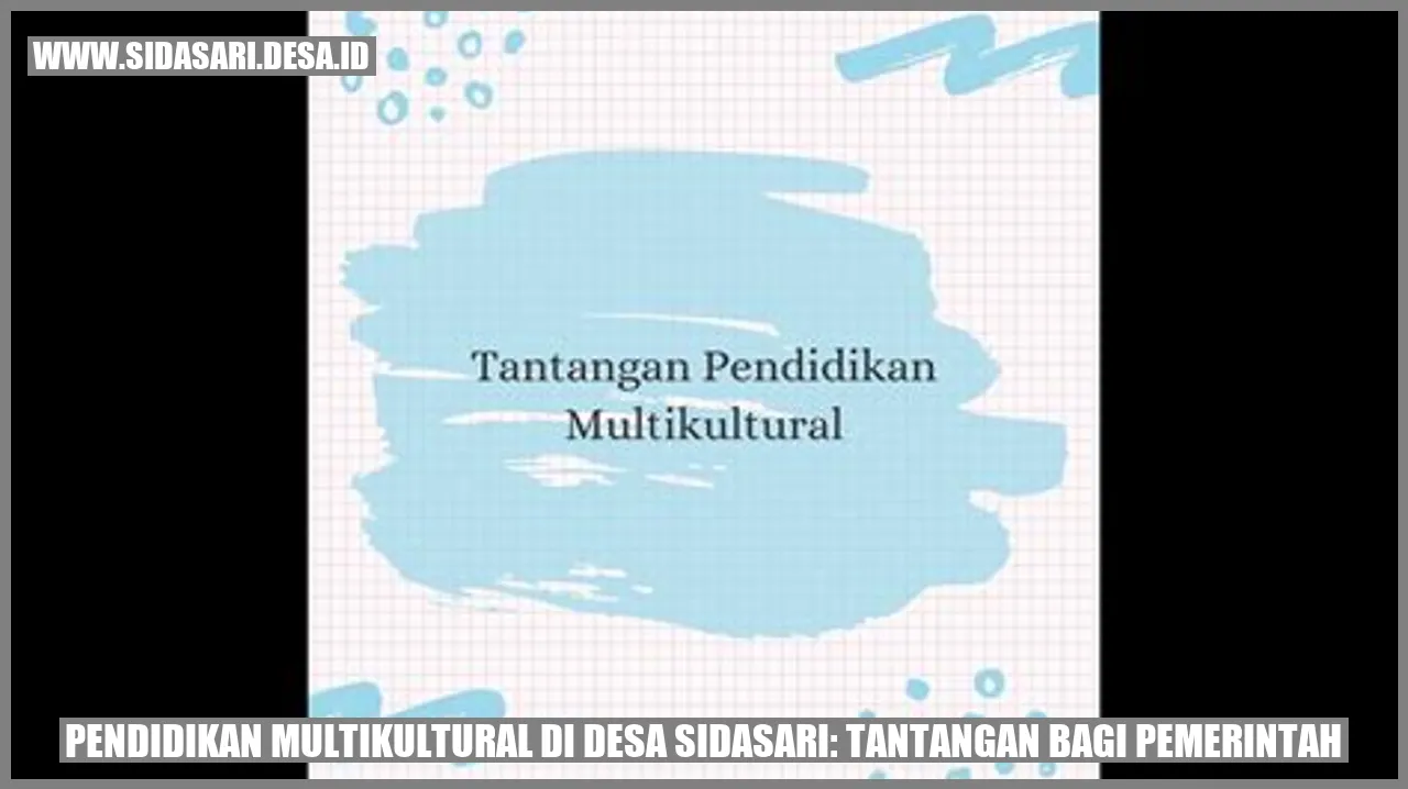 Pendidikan Multikultural di Desa Sidasari: Tantangan bagi Pemerintah