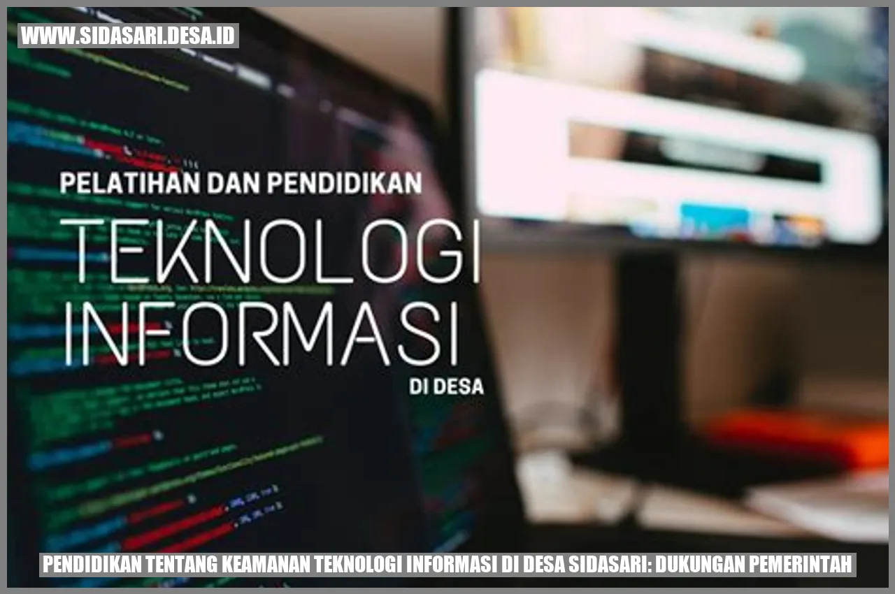 Pendidikan tentang Keamanan Teknologi Informasi di Desa sidasari: Dukungan Pemerintah