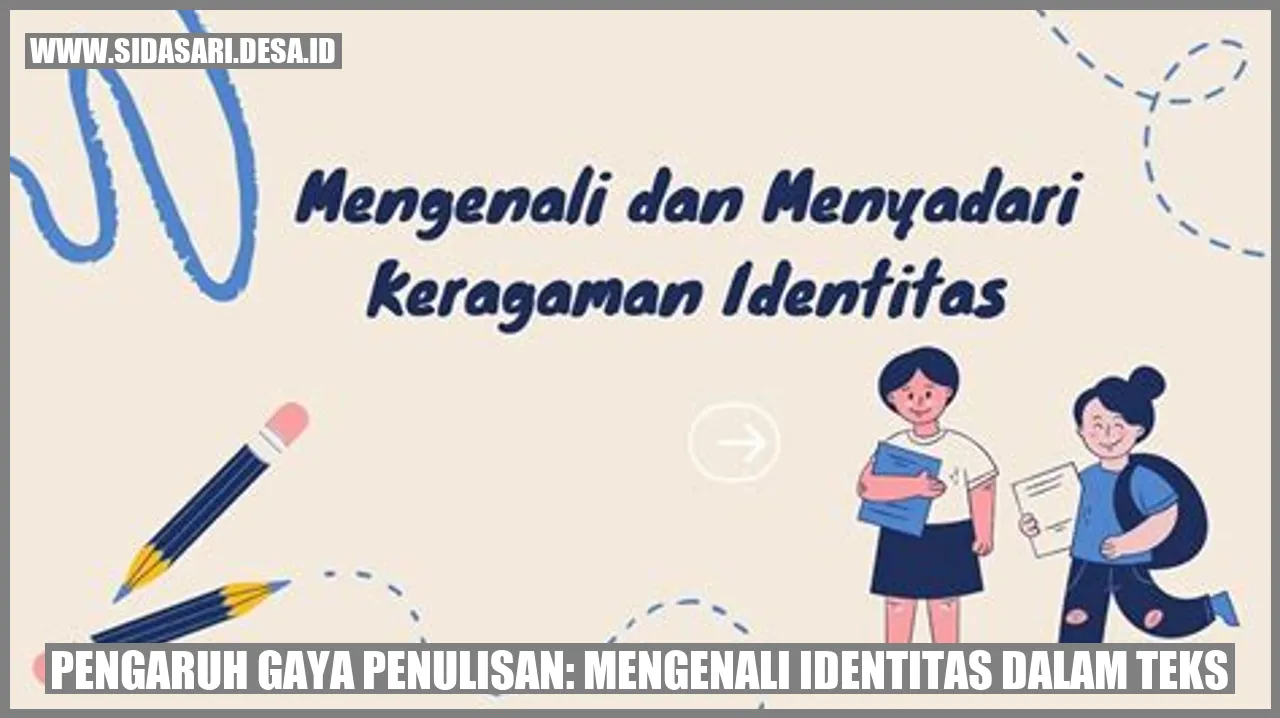 Pengaruh Gaya Penulisan: Mengenali Identitas dalam Teks