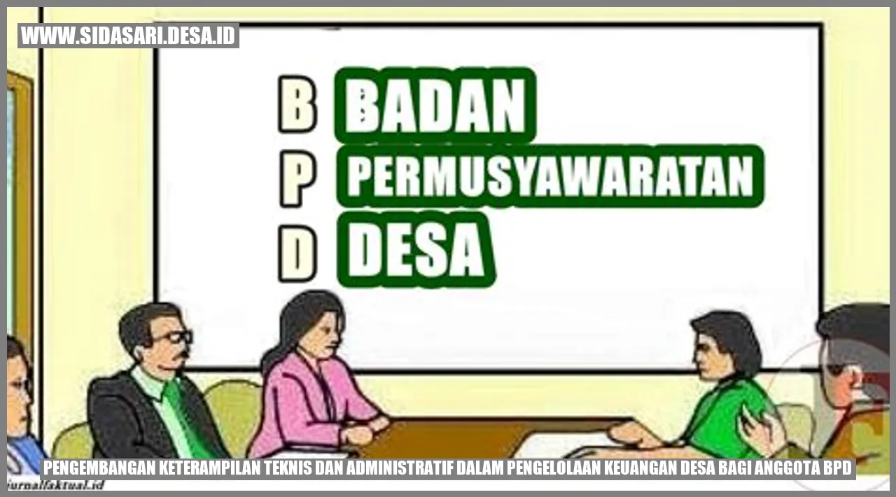 Pengembangan Keterampilan Teknis dan Administratif dalam Pengelolaan Keuangan Desa bagi Anggota BPD