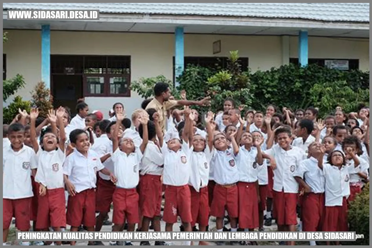 Peningkatan Kualitas Pendidikan: Kerjasama Pemerintah dan Lembaga Pendidikan di Desa Sidasari