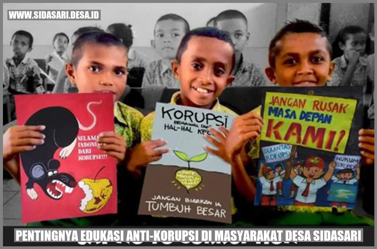 Pentingnya Edukasi Anti-Korupsi di Masyarakat Desa Sidasari