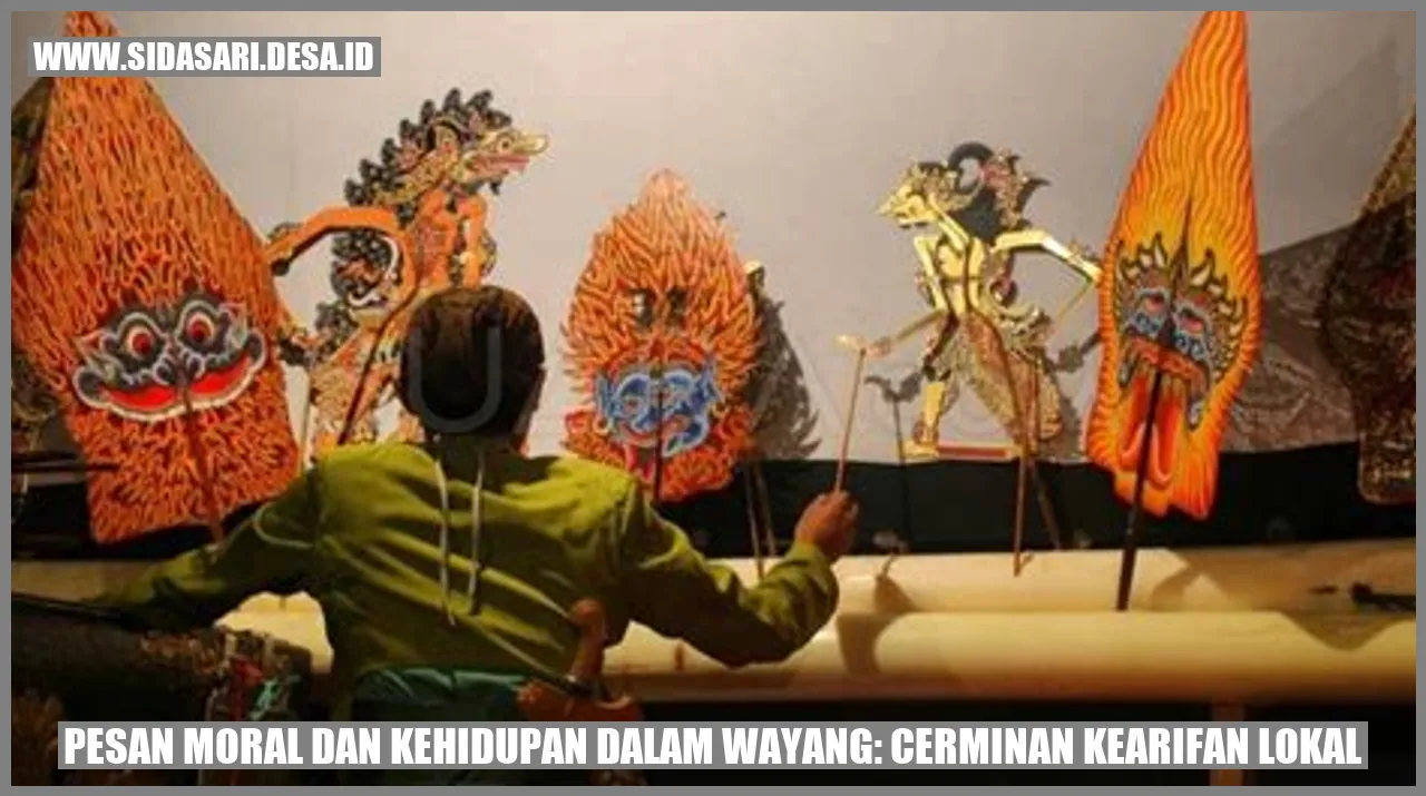 Pesan Moral dan Kehidupan dalam Wayang: Cerminan Kearifan Lokal