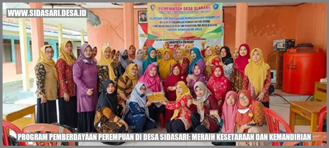 Program Pemberdayaan Perempuan di Desa Sidasari: Meraih Kesetaraan dan Kemandirian